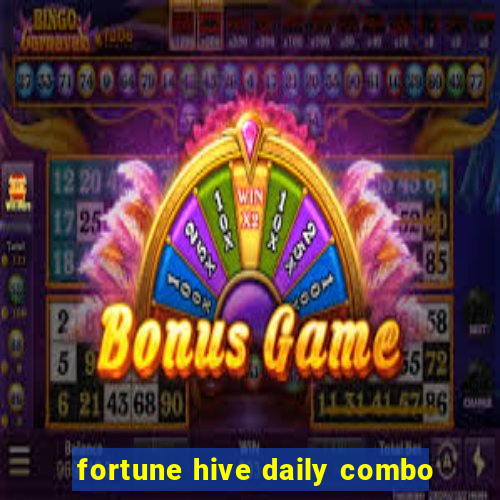 fortune hive daily combo